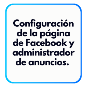 Configuración de la página de Facebook y administrador de anuncios